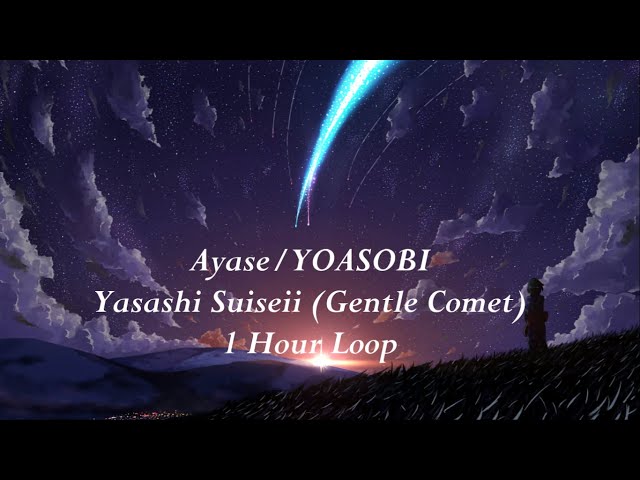 YOASOBI -Yasashii Suisei  (Gentle Comet) 1 HR Loop w/ Fade class=