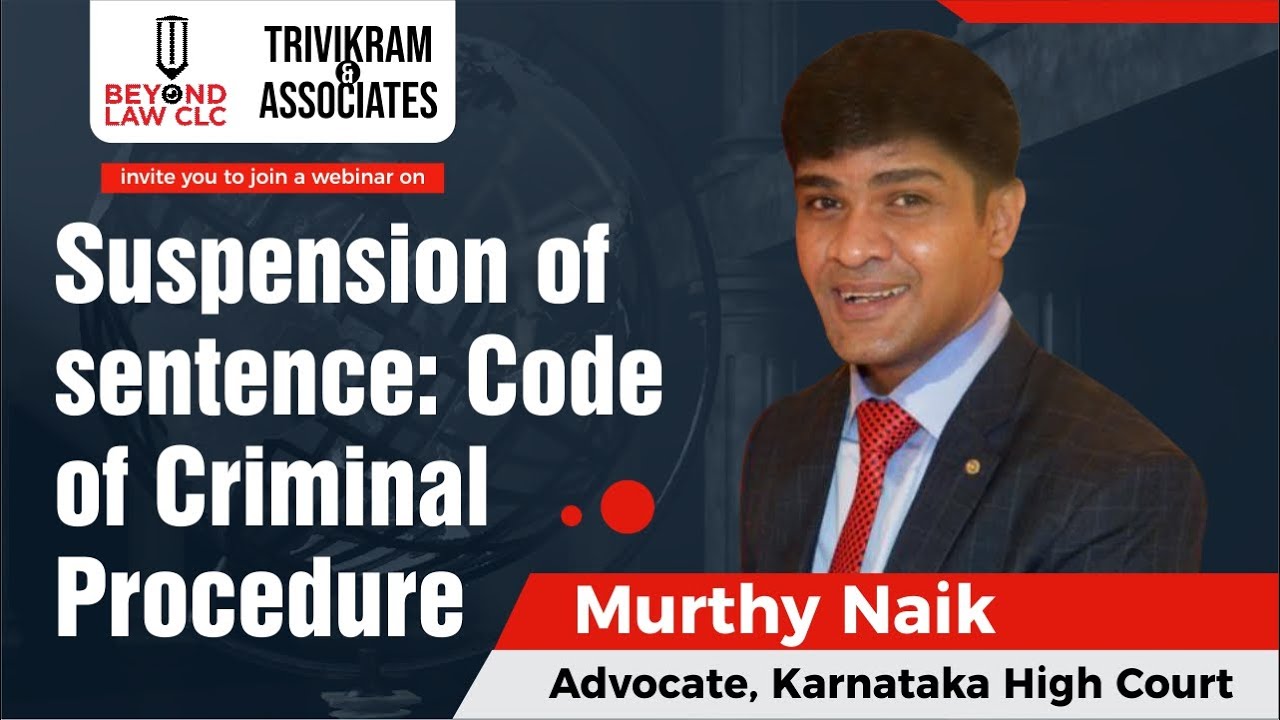 Suspension of sentence Code of Criminal Procedure Murthy Senior Naik