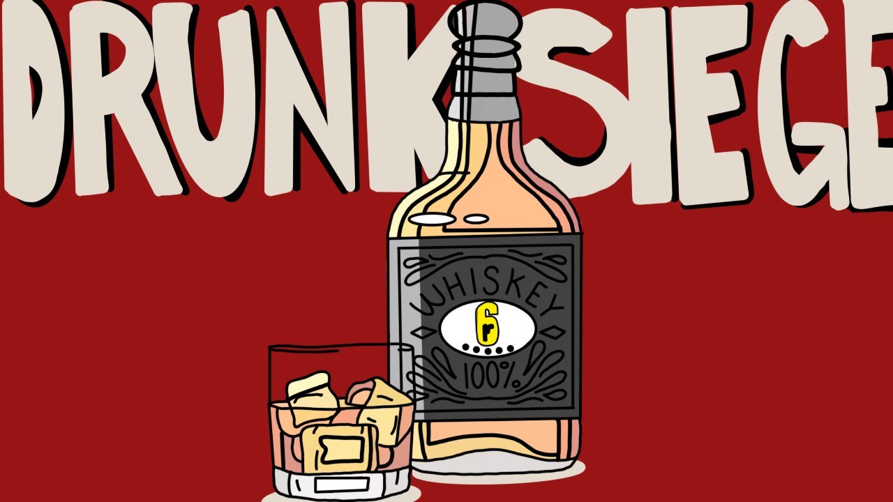 Drunk Siege pt. 2