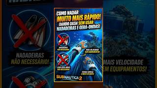 ⚡ COMO NADAR MUITO MAIS RÁPIDO (SEM EQUIPAMENTOS!) Subnautica 2