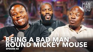 Ep 43 - Being A Bad Man Around Mickey Mouse - Man Like You Podcast