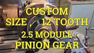 Machining A Custom Size Pinion Gear .   Part 1 .