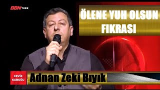 Ölene Yuh Olsun Fıkrası - Adnan Zeki Bıyık (Ceviz Kabuğu)