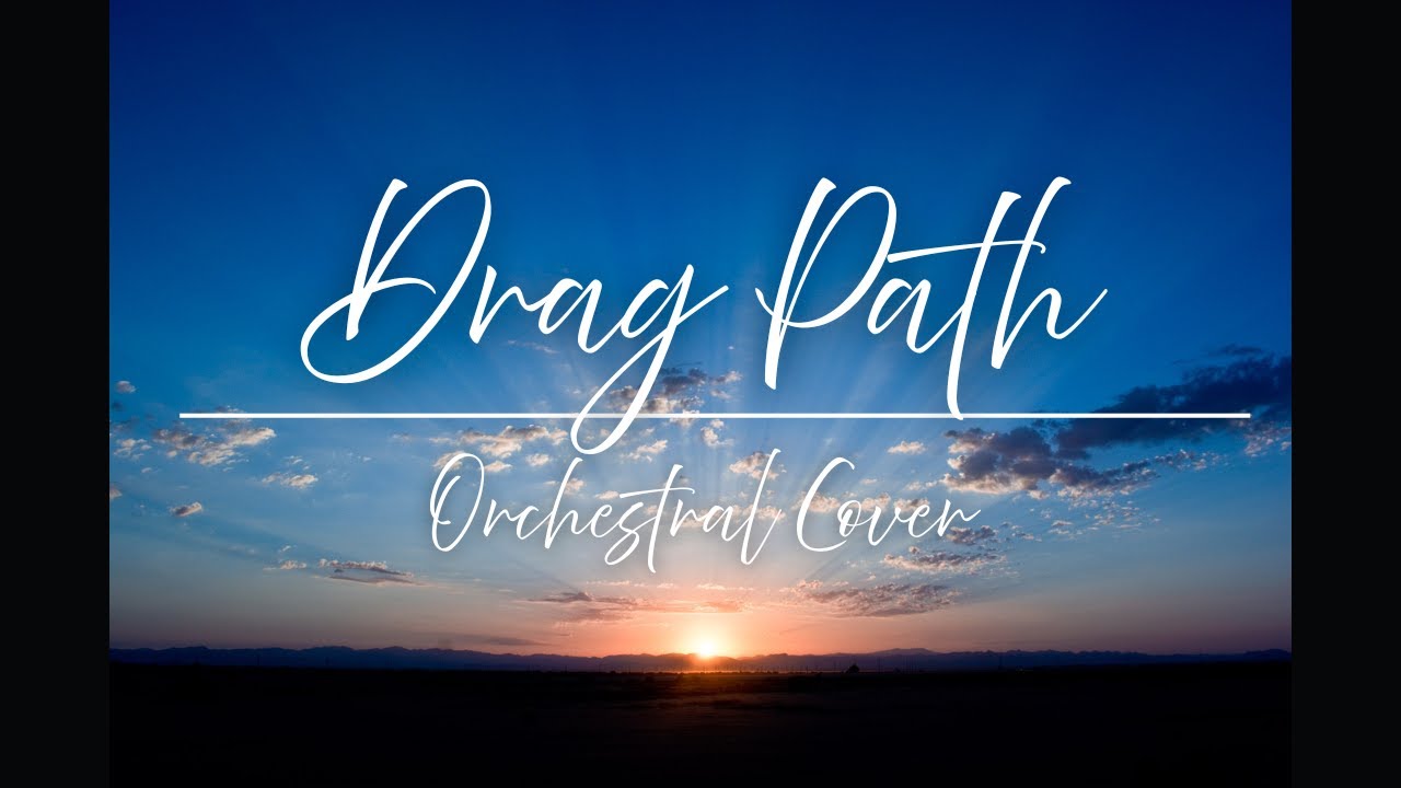 Drag Path - Orchestral Cover (Twenty One Pilots)