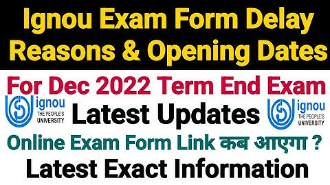 Ignou Exam Form Latest Updates || Delay Reasons & Opening Dates Information || For Dec 2022 Exam