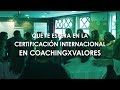 ¿Qué te espera en la Certificación Internacional en CoachingxValores?