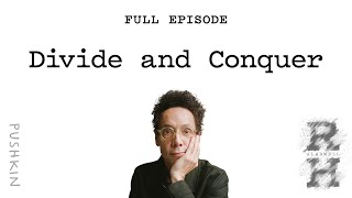 Divide and Conquer | Revisionist History | Malcolm Gladwell