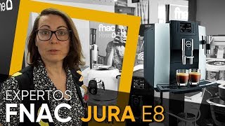 Experta Fnac Home - cafeteras super automáticas Jura E8 - YouTube