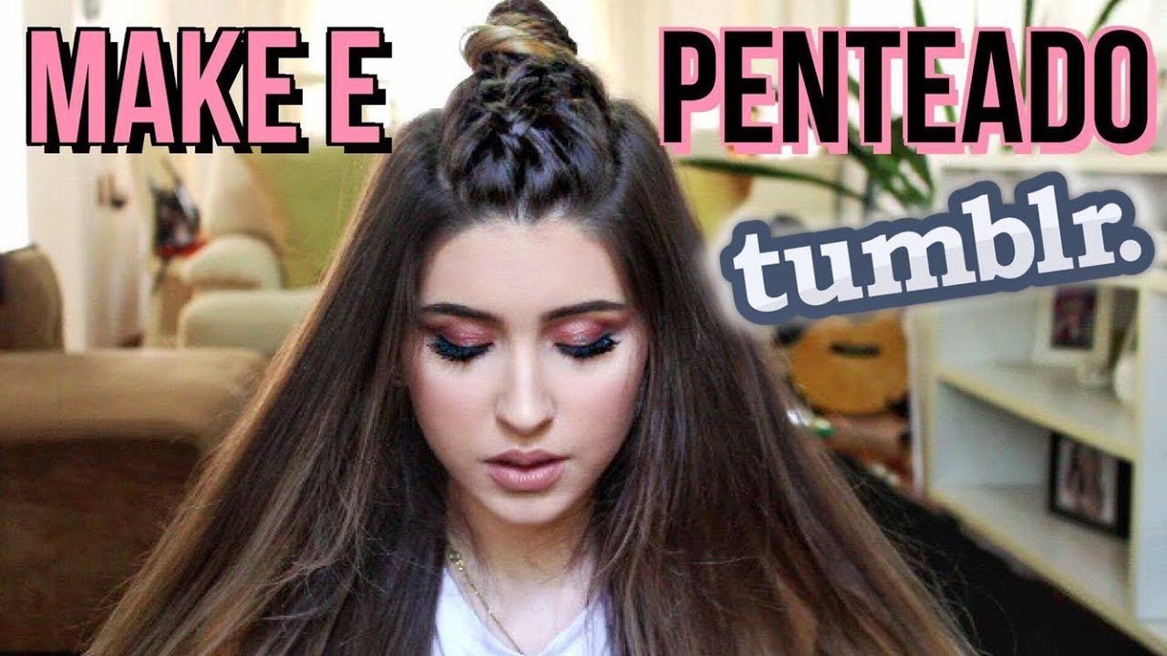 Make e Penteado TUMBLR para Arrasar nas FOTOS!
