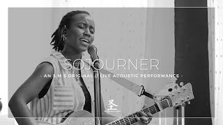 Sojourner // an S.M.S Original // Acoustic Performance