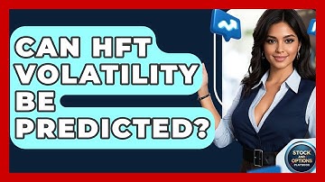 Can HFT Volatility Be Predicted? - Stock and Options Playbook
