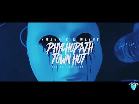 K MANN X G WAYNE X PSYCHOPATH TOWN HOT OFFICIAL VIDEO
