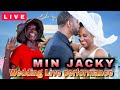 Min Jacky Wedding live performance