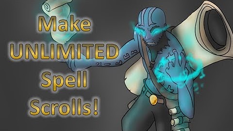 The Spell Scroll God! D&D 5e Build