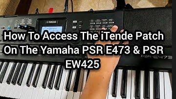 How To Access the iTende Patch/Sound on the Yamaha PSR E473 & PSR EW425- Rowan Alexander