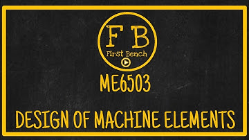 ME6503 - Design Of Machine Elements (DME) Reg 2013 | Saran Jayasankar