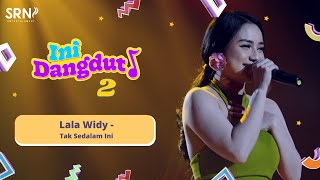 Download Lagu Tak Sedalam Ini - Lala Widy | Live Dangdut Season 2 MP3
