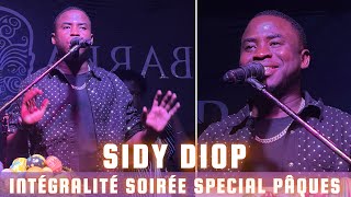 INTÉGRALITÉ SOIRÉE LIVE SIDY DIOP SPECIAL PAQUES HIER AU BARRAMUNDI AVEC AM BONGO, FALLOU FARAMAREEN