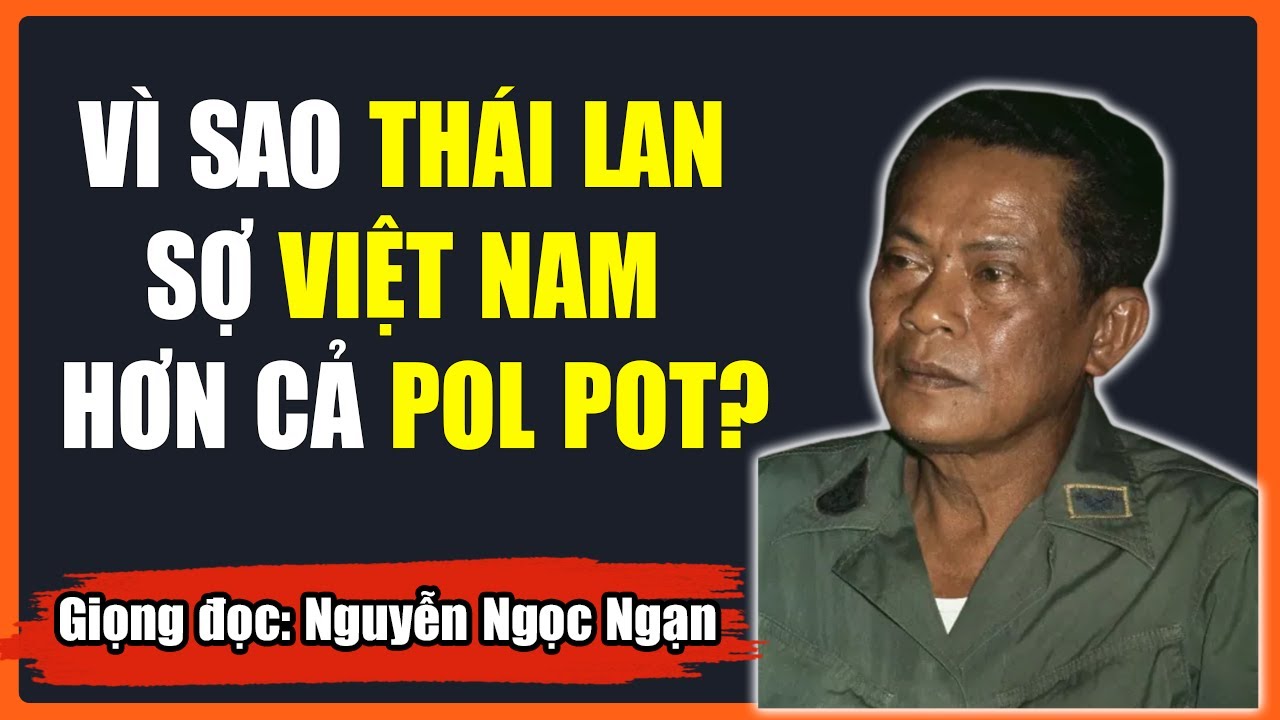 VÌ SAO THÁI LAN SỢ VIỆT NAM HƠN CẢ 
