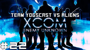 XCOM - Team Yogscast vs Aliens #22 - Like a Truck