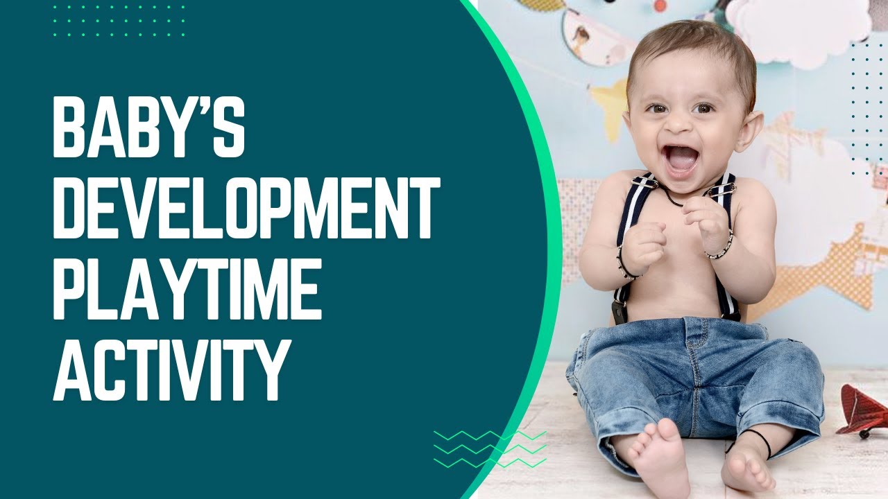 BABY'S DEVELOPMENT PLAYTIME ACTIVITY
