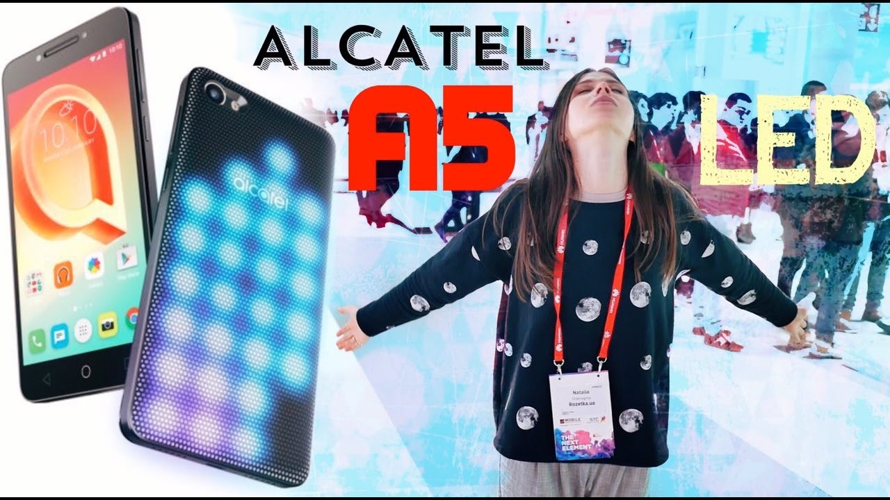ALCATEL A5 LED: ГОРЯЩАЯ НОВИНКА – MWC 2017