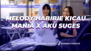 DJ MELODY HABIBIE KICAU MANIA X AKU SUGES WINDRA FVNKY FULLBASS 