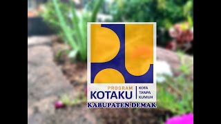 KOTAKU (Kota Tanpa Kumuh) Demak. Bantaran Kali Es, Sampangan, Bintoro, Demak