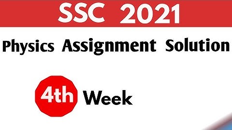 SSC 2021 4th Week Physics Assignment 3 Solution.SSC 2021 Physics 4th Week Assignment Answers।