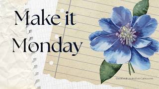 Make it Monday and a Vr for Angela