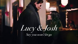 Lucy & Josh - Say You Wont Let Go