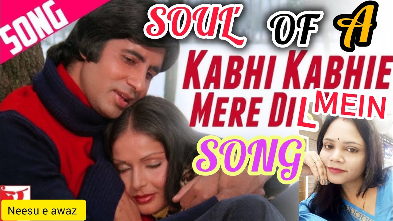 KABHI KABHI MERE DIL MEIN // SOUL OF A SONG // 1976s 