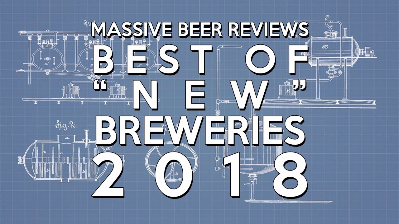 Massive Beer Reviews Best Of’s 2018 Extravaganza: *Peoples Choice* Favorite “New” Breweries of 2018
