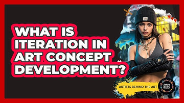 What Is Iteration In Art Concept Development? - Artists Behind the Art
