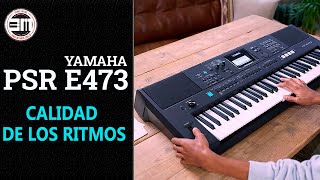 Video thumbnail of "Yamaha PSR E473 calidad de los ritmos"