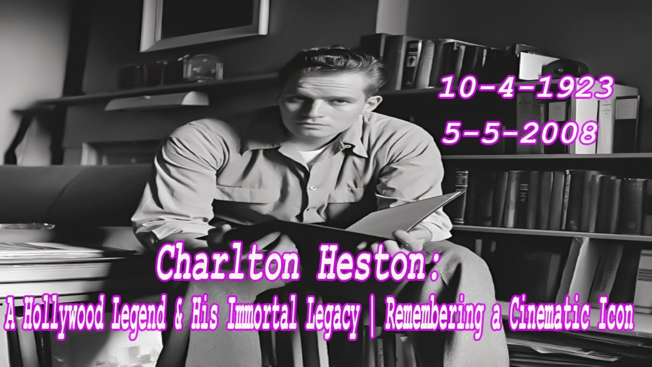 Charlton Heston: A Hollywood Legend &amp; His Immortal Legacy | Remembering ...