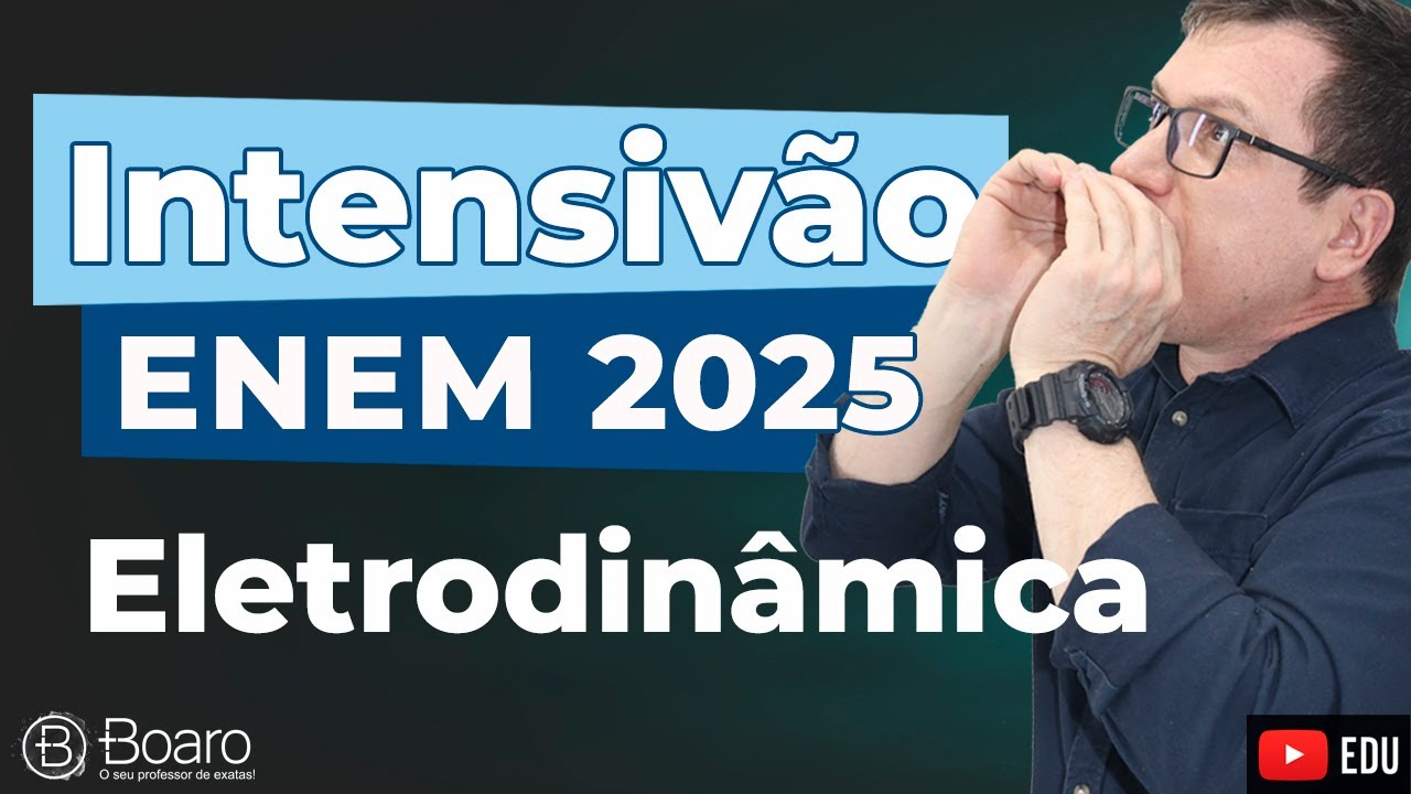 ELETRODINÂMICA | REVISÃO DE FÍSICA PARA O ENEM | Professor Boaro - YouTube