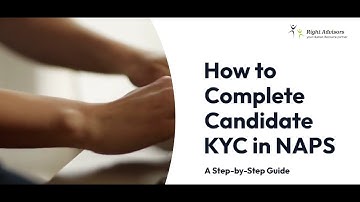 How to Complete Candidate KYC in NAPS: A Step-by-Step Guide