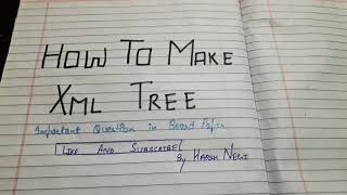 How to make xml tree important question in board paper