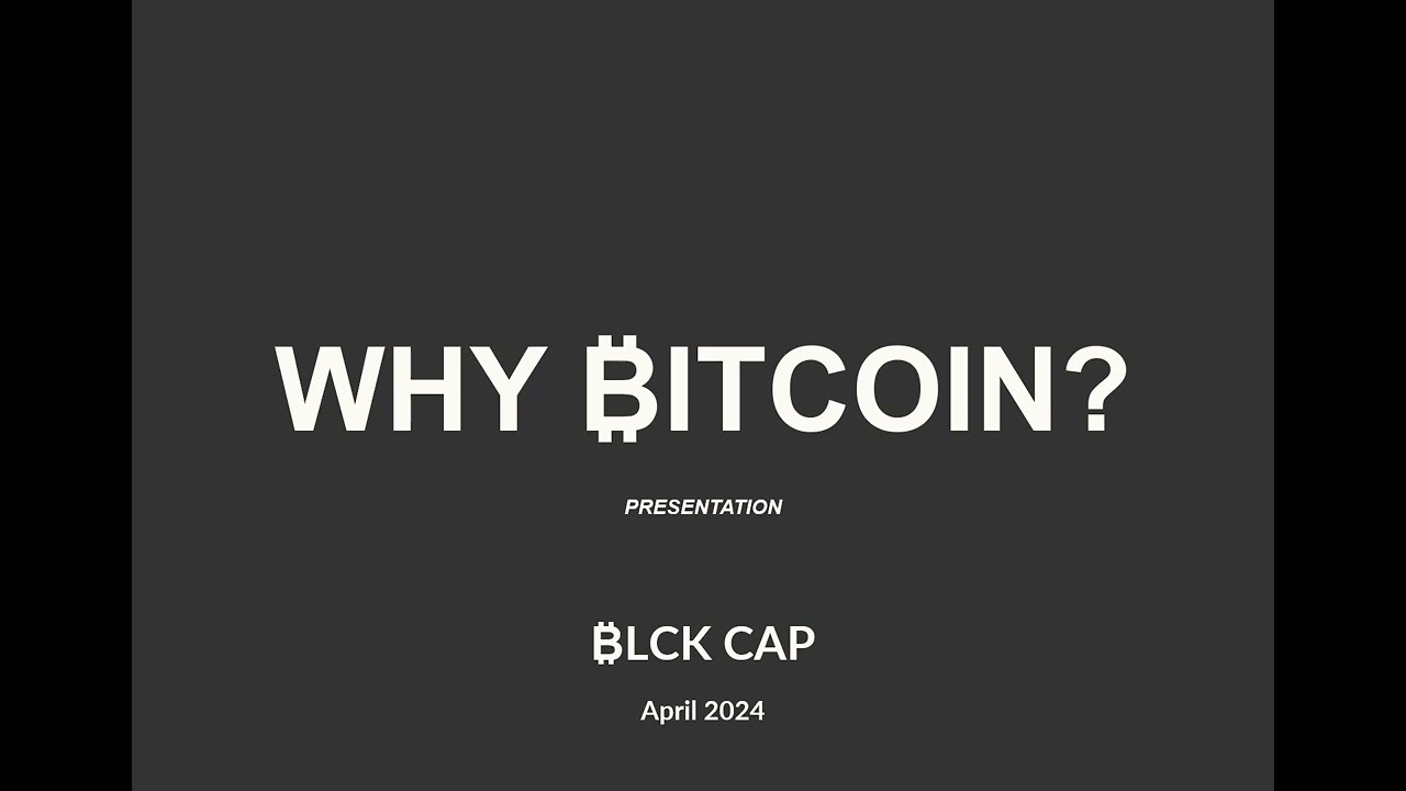 Why Bitcoin? BLCK CAP Presentation