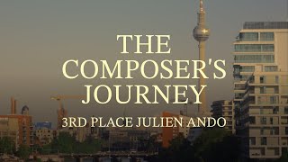 The Composers Journey | Julien Ando | Third Place Finalist  #composer #berlincomposersjourney