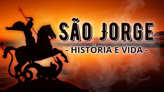 HISTÓRIA COMPLETA - História e Vida de SÃO JORGE