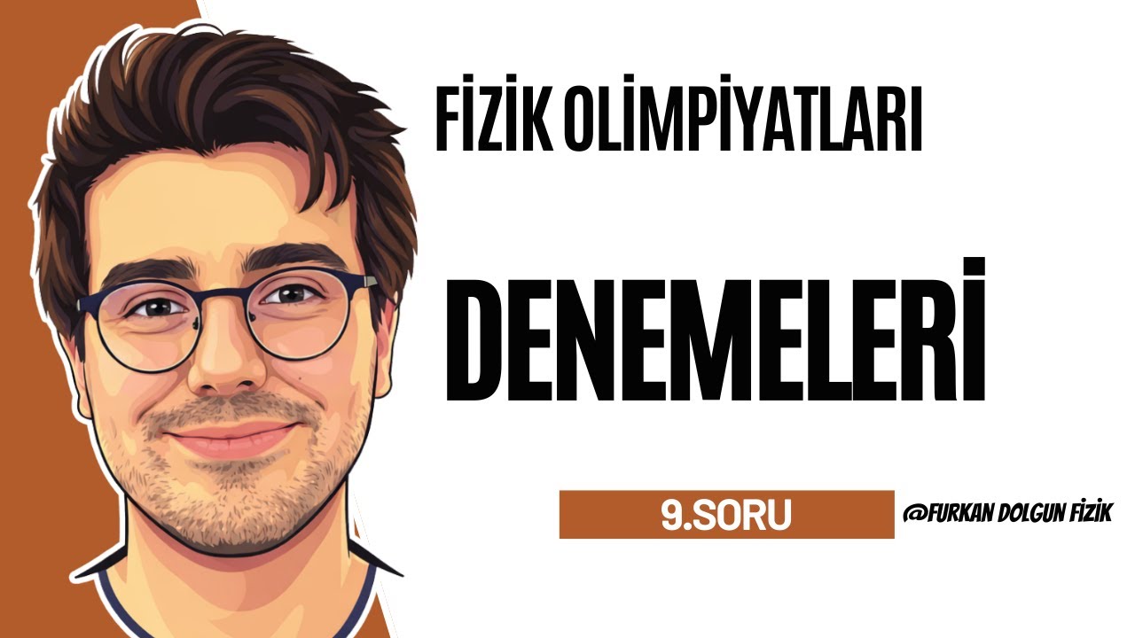 Fizik Olimpiyatları Deneme Soruları #9