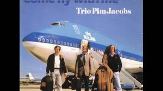 Video thumbnail of "Trio Pim Jacobs -  Come Fly with Me"