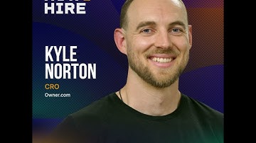 How I Hire with Kyle Norton - CRO @ Owner.com