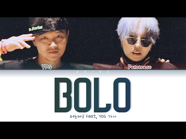 Penomeco 페노메코 - BOLO Feat. YDG 가사 Color Coded Lyrics Han/Rom/Eng class=