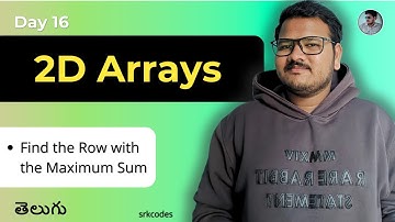 Find Row with Maximum Sum in Telugu | Brute Force & Optimal | Python Explained | srkcodes