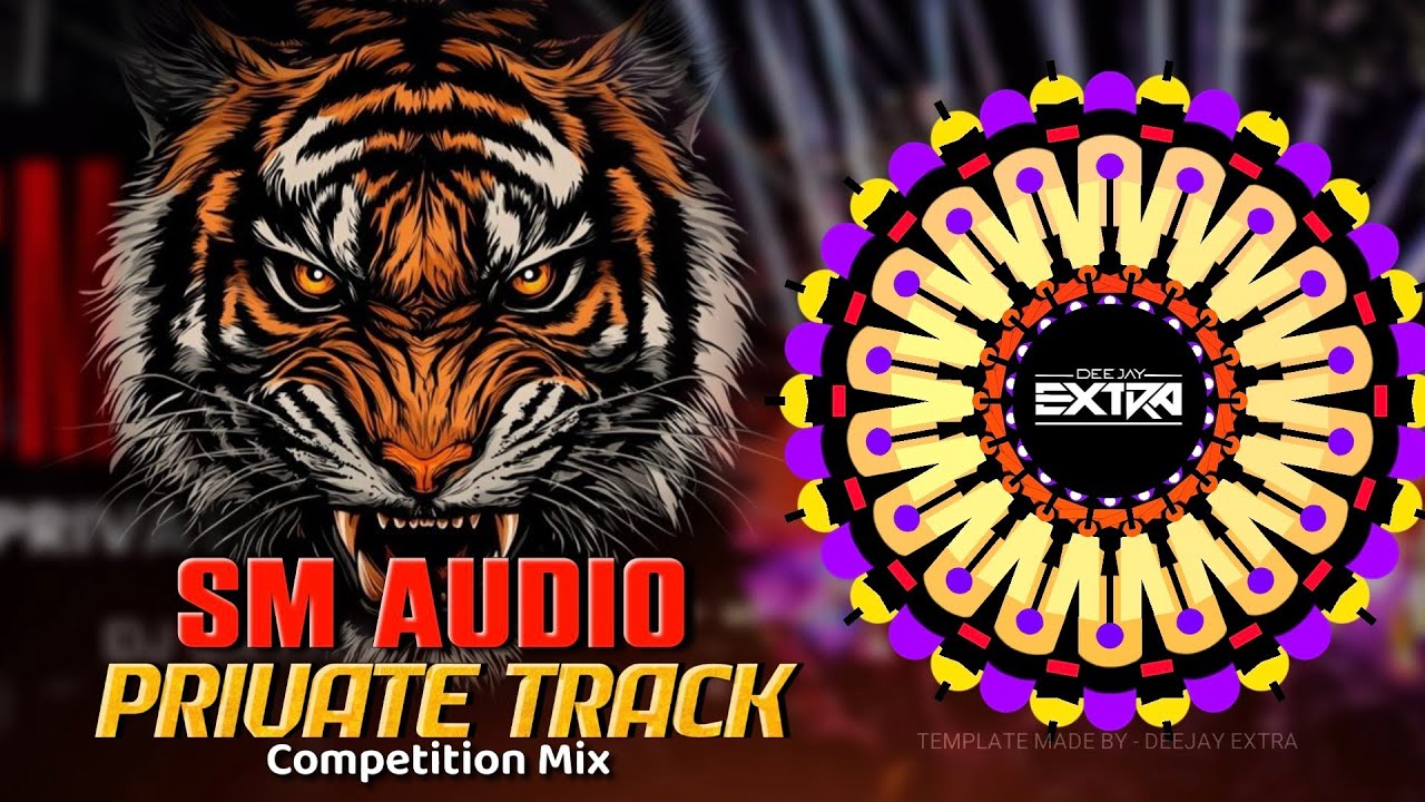 SM AUDIO - PRIVATE TRACK 2 | COMPETITION MIX | DEEJAY EXTRA 