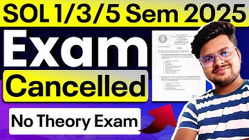📢DU SOL 1/3/5 Semester 2025 Exam Cancelled: No Theory Exam of These Subjects | Full Details!