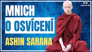 Mnich o Osvícení a Buddhismu - Bhante Ashin Sarana